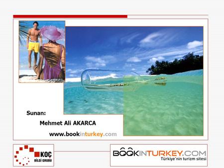 Www.bookinturkey.com Sunan: Mehmet Ali AKARCA. Koç Bilgi Grubu.