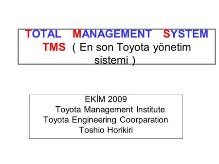 TOTAL MANAGEMENT SYSTEM TMS （En son Toyota yönetim sistemi）