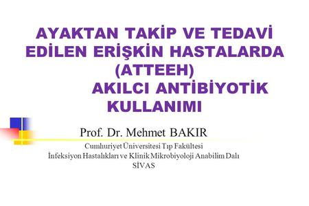 Prof. Dr. Mehmet BAKIR Cumhuriyet Üniversitesi Tıp Fakültesi