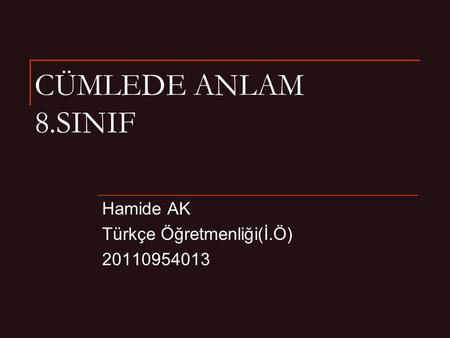 Hamide AK Türkçe Öğretmenliği(İ.Ö)