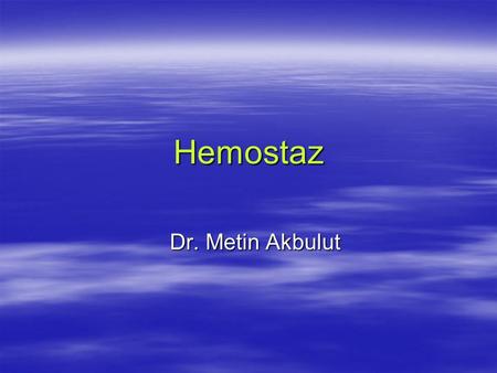 Hemostaz Dr. Metin Akbulut.