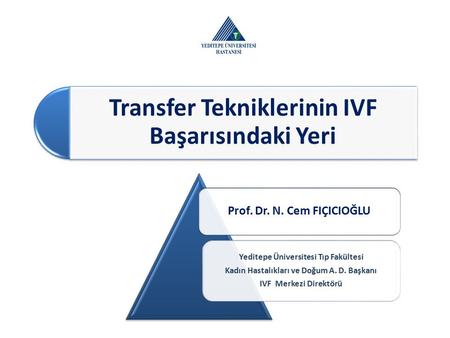 Transfer Tekniklerinin IVF Başarısındaki Yeri