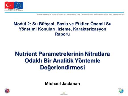 Modül 2: Su Bütçesi, Baskı ve Etkiler, Önemli Su Yönetimi Konuları, İzleme, Karakterizasyon Raporu Nutrient Parametrelerinin Nitratlara Odaklı Bir Analitik.