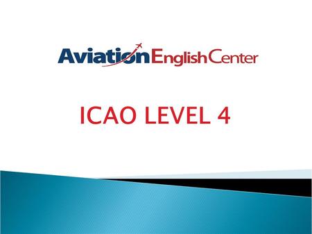 ICAO LEVEL 4.