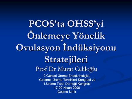 PCOS’ta OHSS’yi Önlemeye Yönelik Ovulasyon İndüksiyonu Stratejileri