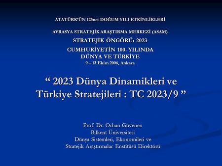 “ 2023 Dünya Dinamikleri ve Türkiye Stratejileri : TC 2023/9 ”