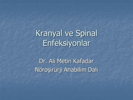 Kranyal ve Spinal Enfeksiyonlar
