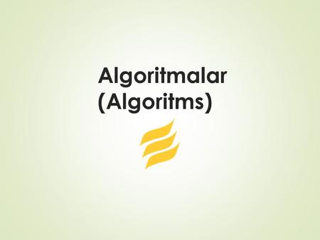 Algoritmalar (Algoritms)