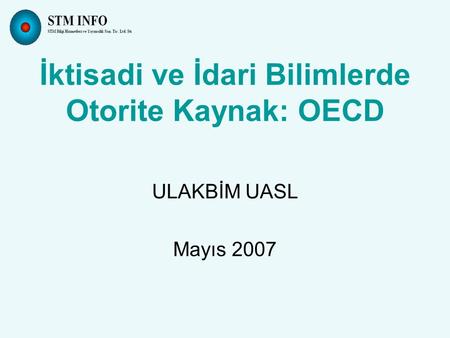ULAKBİM UASL Mayıs 2007 İktisadi ve İdari Bilimlerde Otorite Kaynak: OECD.
