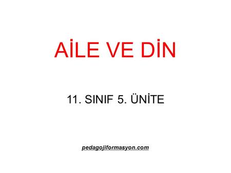 AİLE VE DİN 11. SINIF 5. ÜNİTE pedagojiformasyon.com.