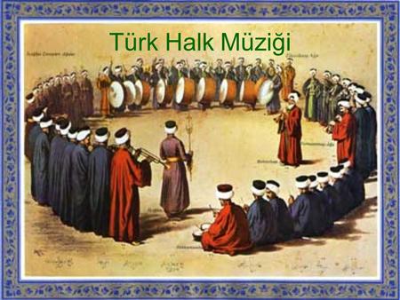 Türk Halk Müziği.