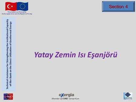 Member of Consortium This project is co-financed by the European Union and the Republic of Turkey Yatay Zemin Isı Eşanjörü Section 4.
