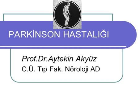 Prof.Dr.Aytekin Akyüz C.Ü. Tıp Fak. Nöroloji AD