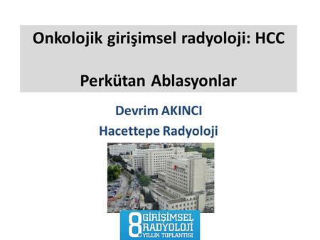 Onkolojik girişimsel radyoloji: HCC Perkütan Ablasyonlar
