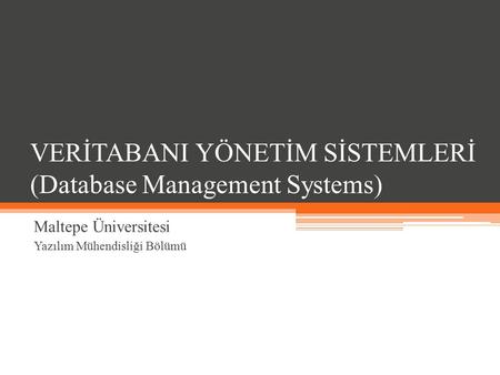 VERİTABANI YÖNETİM SİSTEMLERİ (Database Management Systems)