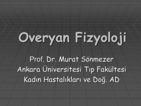 Overyan Fizyoloji Prof. Dr. Murat Sönmezer