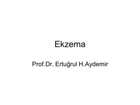 Prof.Dr. Ertuğrul H.Aydemir