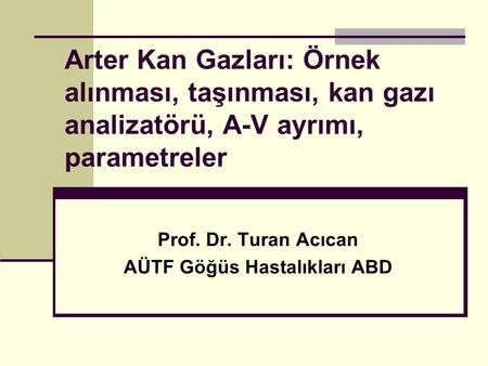 Prof. Dr. Turan Acıcan AÜTF Göğüs Hastalıkları ABD