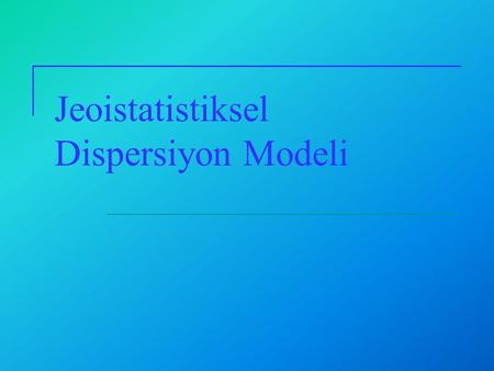 Jeoistatistiksel Dispersiyon Modeli