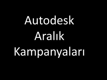 Autodesk Aralık Kampanyaları. Q4 Satis Kampanyalari Autodesk AutoCAD Inventor LT Suite Kampanyasi- 13 Ocak’a kadar gecerlidir (uzatildi) AutoCAD LT 2012.