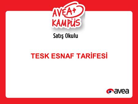 TESK ESNAF TARİFESİ. Tesk Esnaf Tarifesi Amaç 24 Kasım 2010’dan itibaren abone alımına açılan TESK Esnaf Tarifesi ile; Türkiye Esnaf ve Sanatkarları Konfederasyonu.