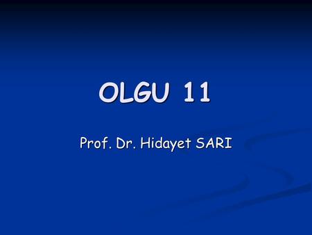 OLGU 11 Prof. Dr. Hidayet SARI.