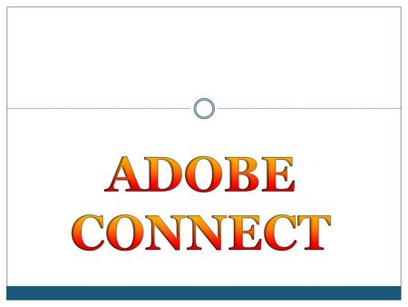 ADOBE CONNECT.