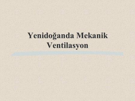 Yenidoğanda Mekanik Ventilasyon