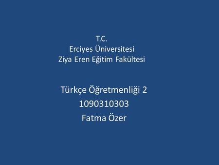 T.C. Erciyes Üniversitesi Ziya Eren Eğitim Fakültesi