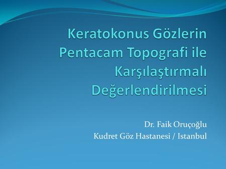 Dr. Faik Oruçoğlu Kudret Göz Hastanesi / Istanbul