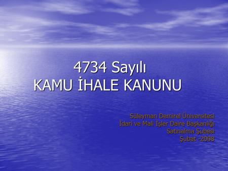 4734 Sayılı KAMU İHALE KANUNU Süleyman Demirel Üniversitesi