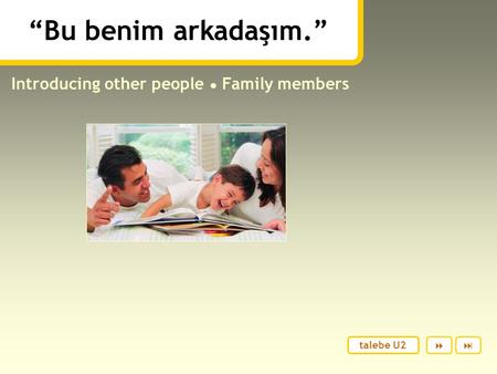 Introducing other people ● Family members