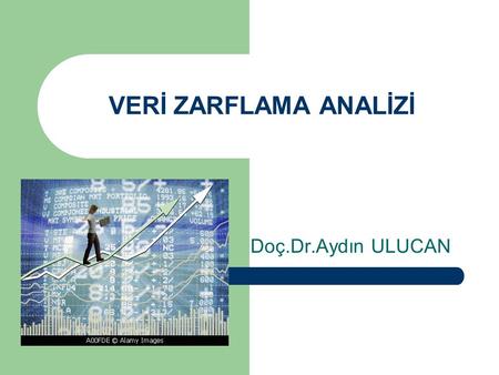 VERİ ZARFLAMA ANALİZİ Doç.Dr.Aydın ULUCAN.