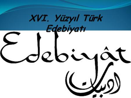 XVI. Yüzyıl Türk Edebiyatı