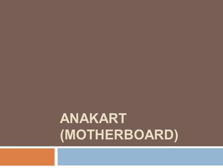 ANAKART (MOTHERBOARD)