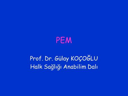 Prof. Dr. Gülay KOÇOĞLU Halk Sağlığı Anabilim Dalı