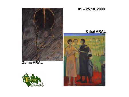 01 – 25.10. 2009 Cihat ARAL Zehra ARAL.