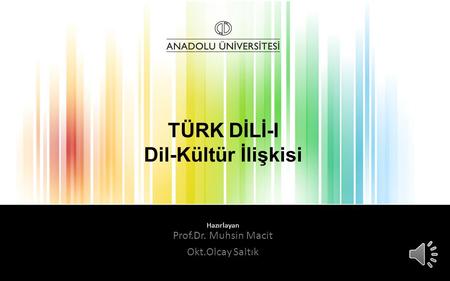 TÜRK DİLİ-I Dil-Kültür İlişkisi