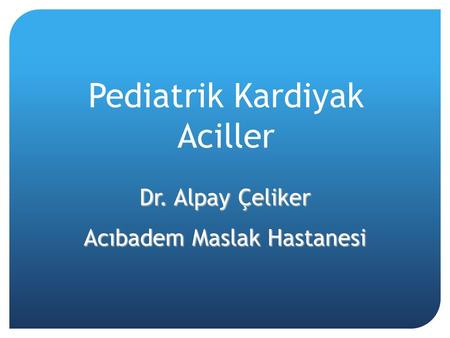 Pediatrik Kardiyak Aciller