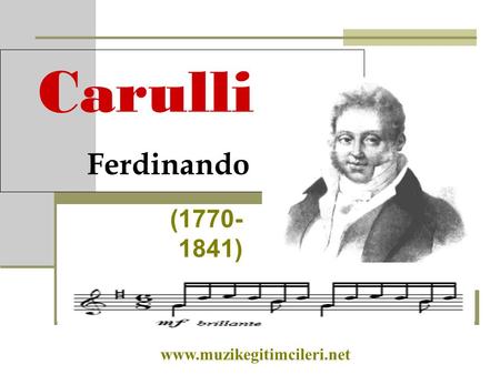 Carulli Ferdinando (1770-1841) www.muzikegitimcileri.net.