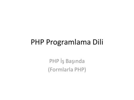 PHP İş Başında (Formlarla PHP)