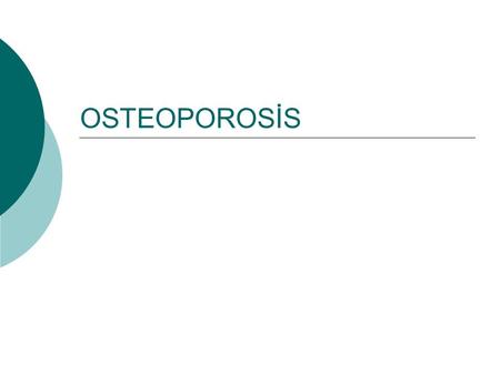 OSTEOPOROSİS. PREVENTION OF OSTEOPOROSIS  PRIMERY PREVENTION Reaching the highest peak bone mass  SECONDARY PREVENTION Reducing bone loss with medical.