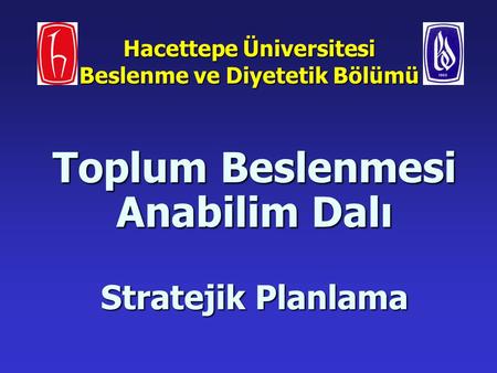 Hacettepe Üniversitesi Beslenme ve Diyetetik Bölümü