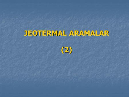 JEOTERMAL ARAMALAR (2).