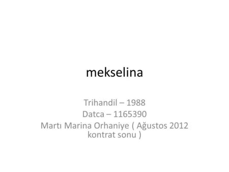 Martı Marina Orhaniye ( Ağustos 2012 kontrat sonu )