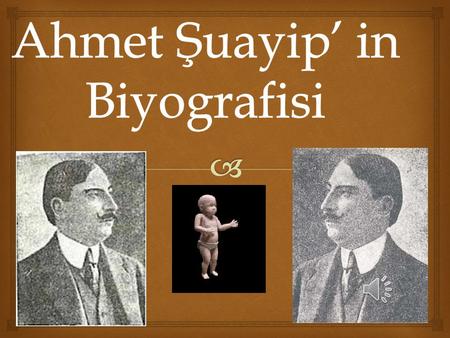 Ahmet Şuayip’ in Biyografisi