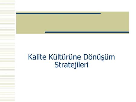 Kalite Kültürüne Dönüşüm Stratejileri