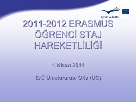 Şubat 2007. Erasmus Öğrenci Staj Hareketliliği Süreci.