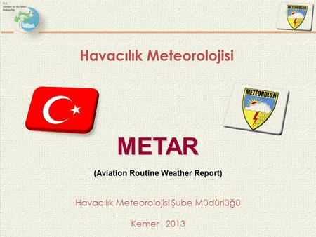 Havacılık Meteorolojisi (Aviation Routine Weather Report)