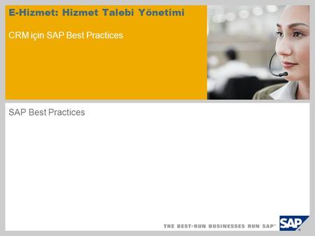 E-Hizmet: Hizmet Talebi Yönetimi CRM için SAP Best Practices SAP Best Practices.